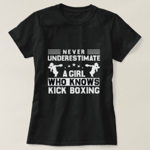 Never Underestimate a Girl Who Knows kickboxing T-Shirt