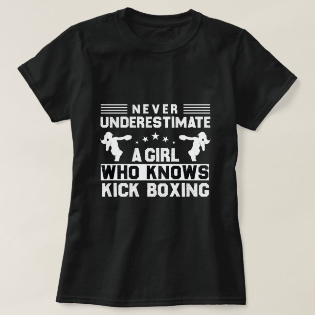 Never Underestimate a Girl Who Knows kickboxing T-Shirt (Design Front)