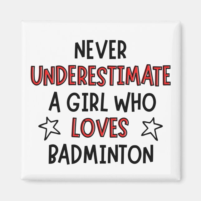Never underestimate a girl who loves badminton magnet (Front)