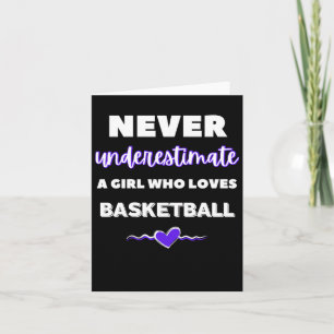 Never Underestimate A Girl Who Loves Basketball Card
