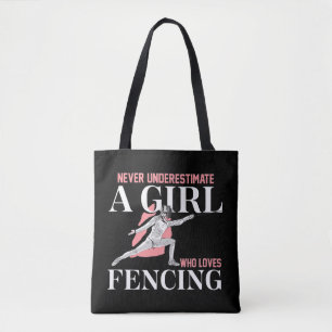 Never Underestimate A Girl who Loves Fencing Gift Tote Bag
