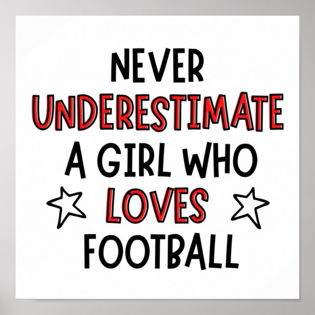 Never underestimate a girl who loves football. poster (Front)