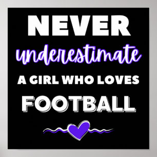 Never underestimate a girl who loves football poster