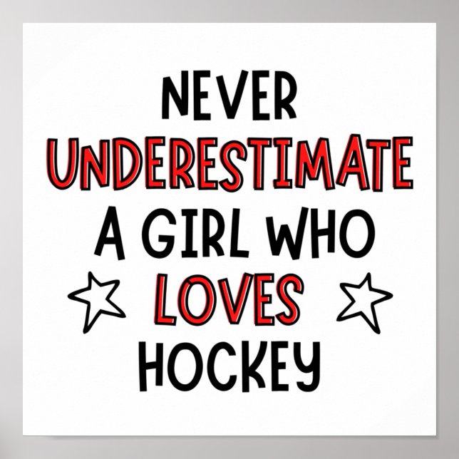 Never underestimate a girl who loves hockey. poster (Front)