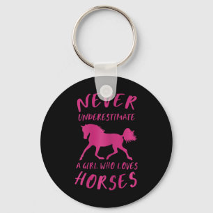 Never Underestimate A Girl Who Loves Horses Funny Key Ring