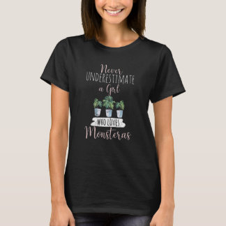Never Underestimate A Girl Who Loves Monsteras Mon T-Shirt