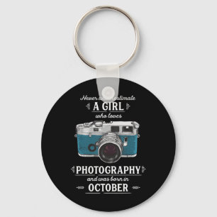 Never Underestimate A Girl Who Loves Photography O Key Ring