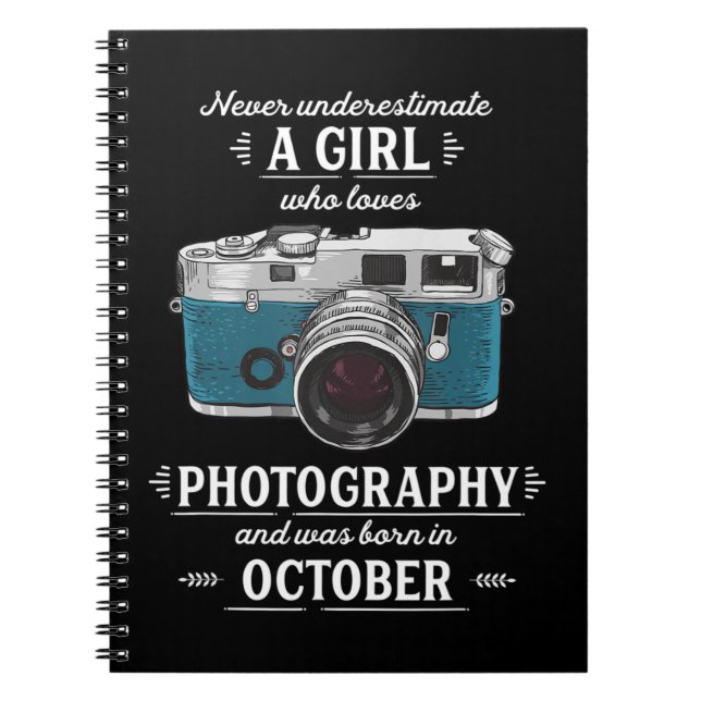 Never Underestimate A Girl Who Loves Photography O Notebook (Front)