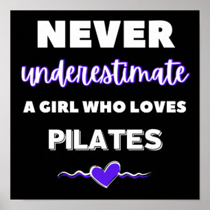 Never underestimate a girl who loves pilates. poster