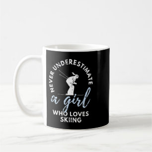 Never Underestimate A Girl Who Loves Skiing Girl S Coffee Mug