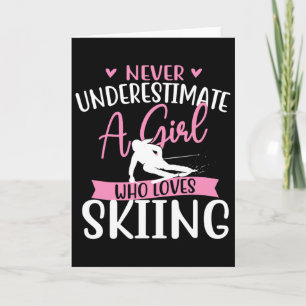 Never Underestimate A Girl Who Loves Skiing - Skie Card