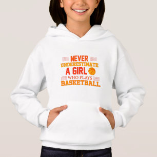 Never Underestimate A Girl Who Plays Basketball 