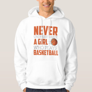 Never underestimate a girl who plays basketball fu hoodie