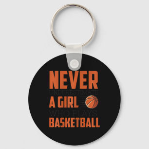 Never Underestimate A Girl Who Plays Bysketbyll Fu Key Ring