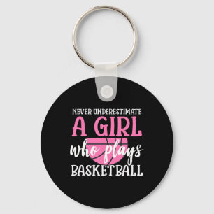 Never Underestimate A Girl Who Plays Bysketbyll Gi Key Ring