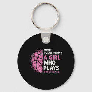 Never Underestimate A Girl Who Plays Bysketbyll Gi Key Ring