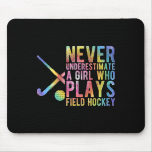 Never Underestimate A Girl Who Plays Field Hockey Mouse Pad