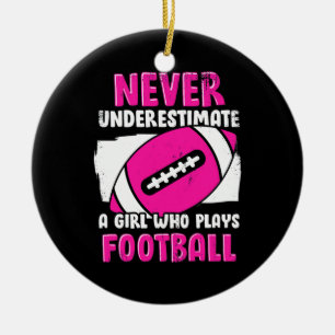 Never Underestimate A Girl Who Plays Football Ceramic Ornament
