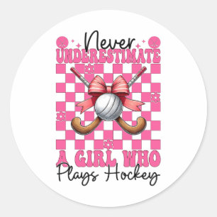 Never Underestimate A Girl Who Plays Hockey Coquet Classic Round Sticker