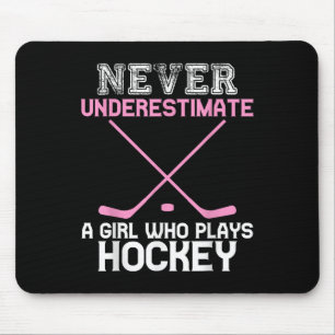 Never Underestimate A Girl Who Plays Hockey Player Mouse Pad
