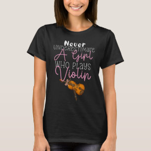 Never Underestimate A Girl Who Plays Violin T-Shirt
