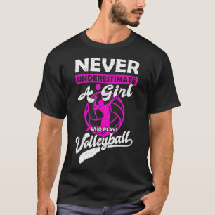 Never Underestimate A Girl Who Plays Volleyball Gi T-Shirt