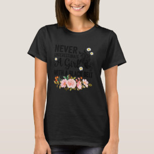 Never underestimate a girl with a black belt - Jud T-Shirt
