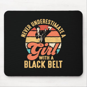 Never Underestimate A Girl With A Black Belt Karat Mouse Pad