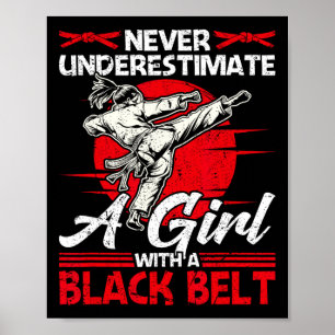 Never Underestimate A Girl With A Black Belt Karat Poster