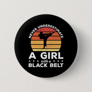 Never Underestimate A Girl With A Black Belt Marti 6 Cm Round Badge