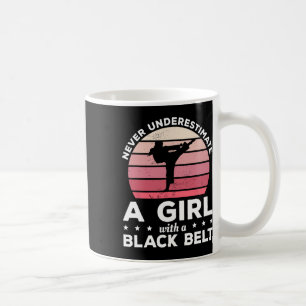 Never Underestimate A Girl With A Black Belt Marti Coffee Mug