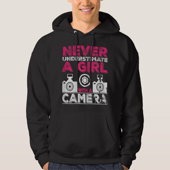 Never Underestimate A Girl With A Camera - Girl Ph Hoodie (Front)
