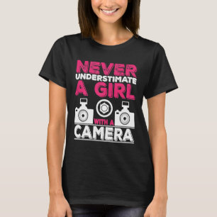 Never Underestimate A Girl With A Camera Girl Pho T-Shirt
