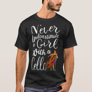 Never Underestimate A Girl With A Cello Cool Quote T-Shirt