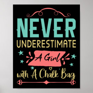 Never Underestimate A Girl With A Chalk Byg Rock C Poster