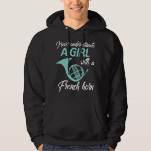 Never Underestimate A Girl With A French Horn Wome Hoodie