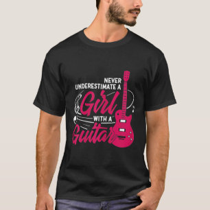 Never Underestimate A Girl With A Guitar Yqq4p T-Shirt