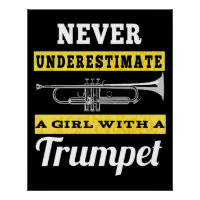 Never Underestimate A Girl With A Trumpet