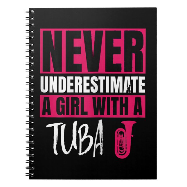 Never Underestimate A Girl With A Tuba Design This Notebook (Front)