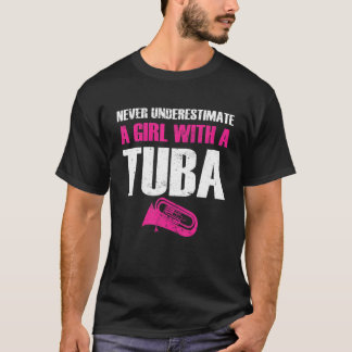 Never Underestimate A Girl With A Tuba Funny Tuba T-Shirt