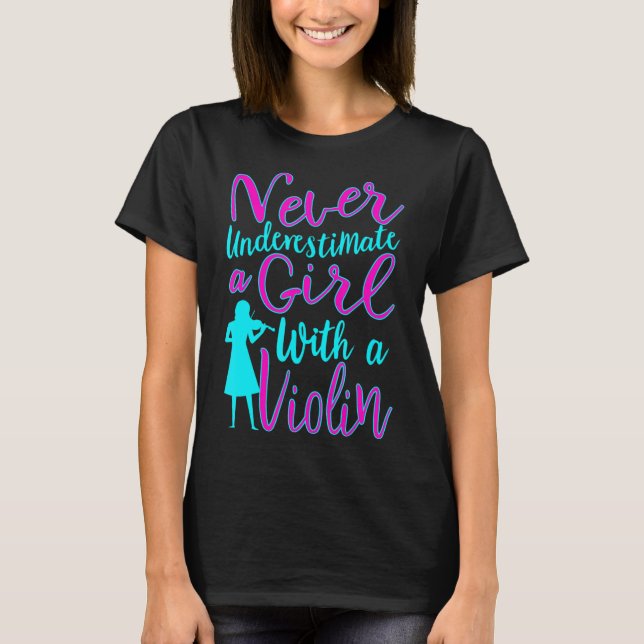 Never Underestimate a Girl With a Violin Cool Quot T-Shirt (Front)