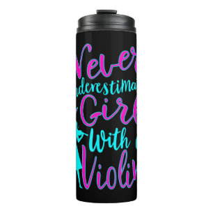 Never Underestimate a Girl With a Violin Cool Quot Thermal Tumbler