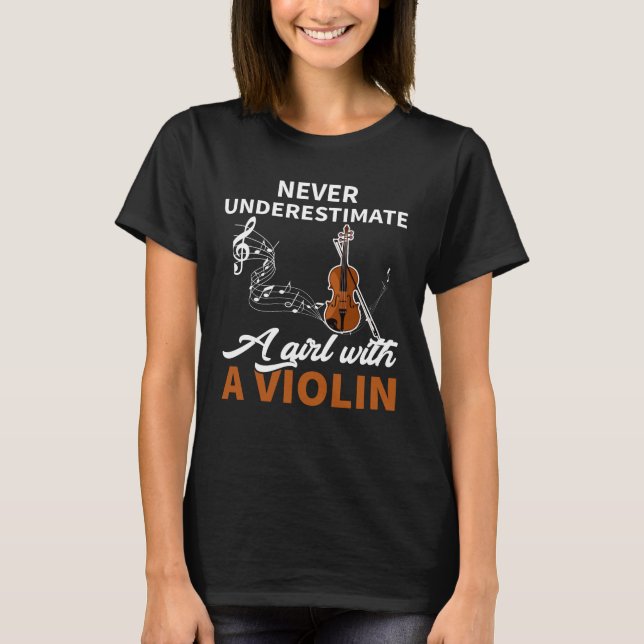 Never Underestimate A Girl With A Violin T-Shirt (Front)