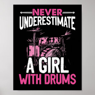 Never Underestimate A Girl With Drums  Drummer Poster