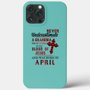 Never Underestimate A Grandma Blood Of Jesus iPhone 13 Pro Max Case