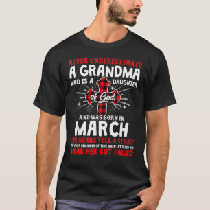 Never Underestimate A Grandma March Birthday Mothe T-Shirt