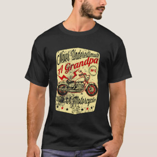 Never Underestimate A Grandpa Gift For Daddy Biker T-Shirt