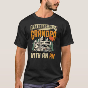 Never Underestimate A Grandpa With RV T-Shirt