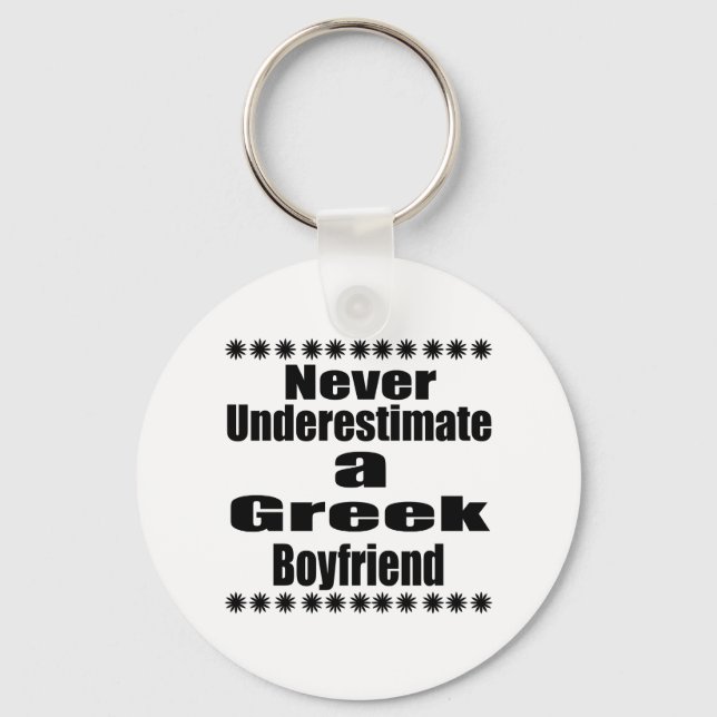 Never Underestimate A Greek Boyfriend Key Ring (Front)