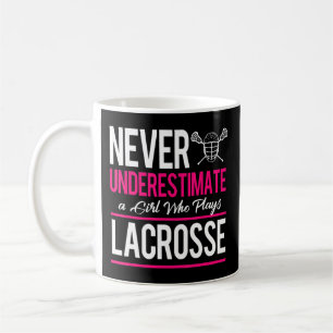 Never Underestimate A Gril Who Plays Lacrosse Lacr Coffee Mug